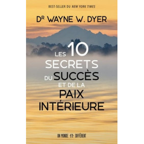 Les 10 secrets du succès et de la paix intérieure - Grand Format