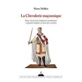 La chevalerie maçonnique - Franc-maçonnerie édition revue et augmentée - Grand Format