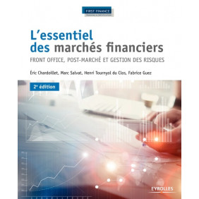 L'essentiel des marchés financiers - Front office, post-marché et gestion des risques 2e édition