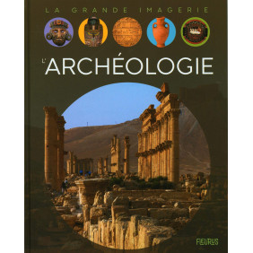 L'archéologie - Album - Dès 6 ans