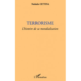 Terrorisme. L'histoire de sa mondialisation