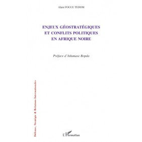 Enjeux géostratégiques et conflits politiques en Afrique noire