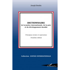 Dictionnaire de la justice internationale, de la paix et du développement durable - Grand Format 3e édition