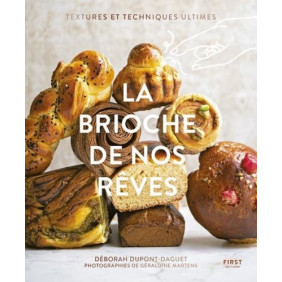 La brioche de nos rêves - Textures et techniques ultimes - Grand Format