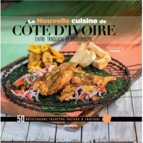 La nouvelle cuisine de Côte d'Ivoire - Entre tradition et modernisme - Grand Format