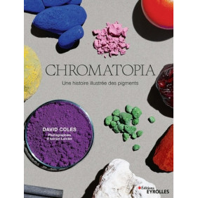 Chromatopia - Une histoire illustrée des pigments - Grand Format