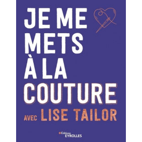 Je me mets à la couture avec Lise Tailor - Grand Format