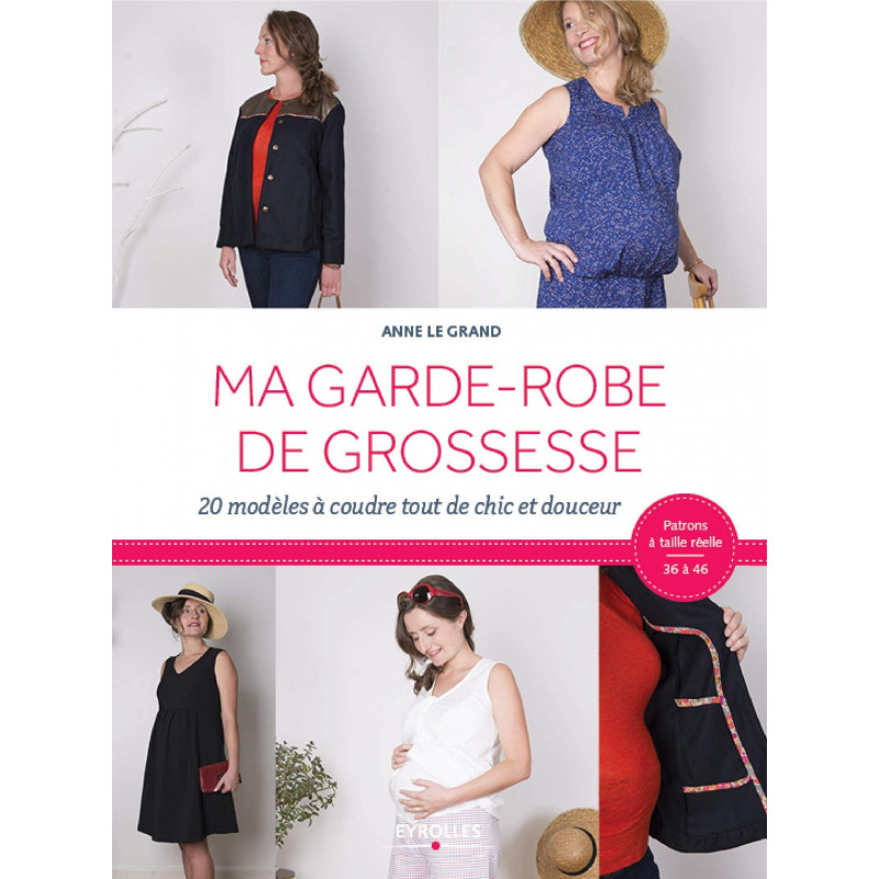 Ma garde-robe de grossesse - 20 modèles à coudre tout de chic et douceur - Grand Format