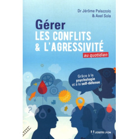 Gérer les conflits et l'agressivité au quotidien - Grand Format