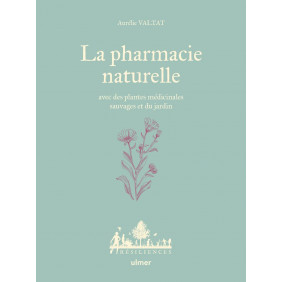 La pharmacie naturelle - Avec des plantes médicinales sauvages et du jardin - Grand Format
