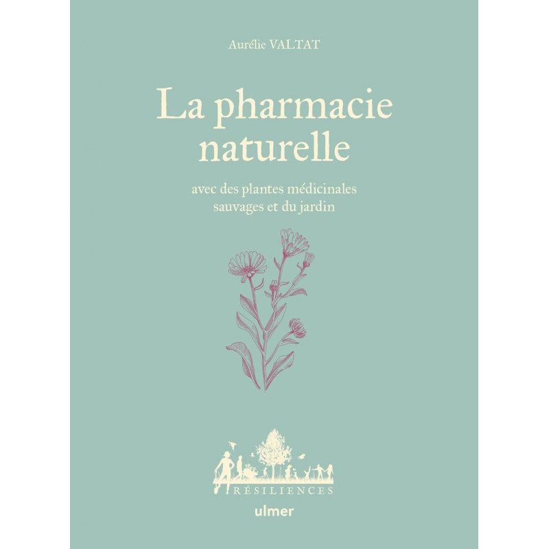 La pharmacie naturelle - Avec des plantes médicinales sauvages et du jardin - Grand Format