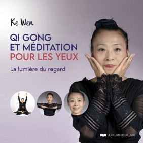 Qi Gong et méditation pour les yeux - La lumière du regard - Grand Format