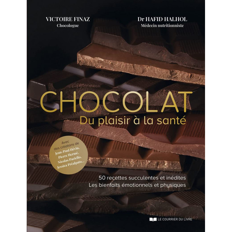 Chocolat, du plaisir à la santé - 50 recettes succulentes et inédites. - Grand Format