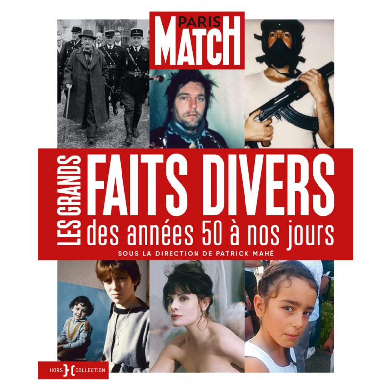 Paris Match - Les grands faits divers des années 50 à nos jours - Grand Format