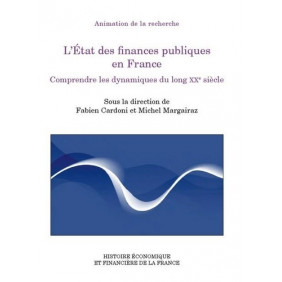 L’état des finances publiques en France - Comprendre les dynamiques du long XXe siècle - Grand Format