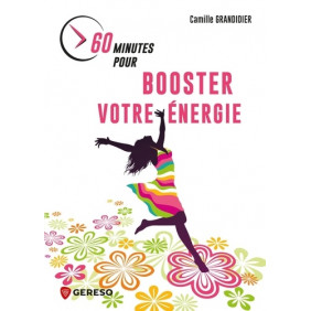 60 minutes pour booster votre énergie - Prendre soin de soi pour atteindre ses objectifs - Grand Format