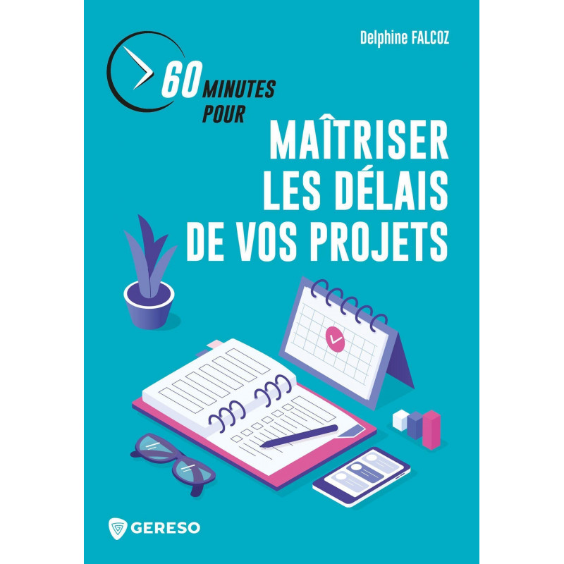 60 minutes pour maîtriser les délais de vos projets - Grand Format