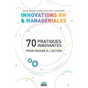 Innovations RH et managériales - 70 pratiques innovantes pour passer à l'action - Grand Format