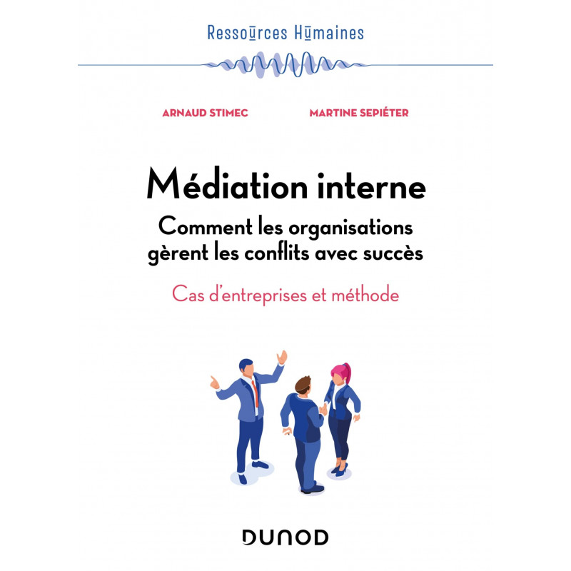 Médiation interne - Comment les organisations gèrent les conflits avec succès - Grand Format