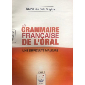 La grammaire française de l'oral: une difficulté majeure - T2