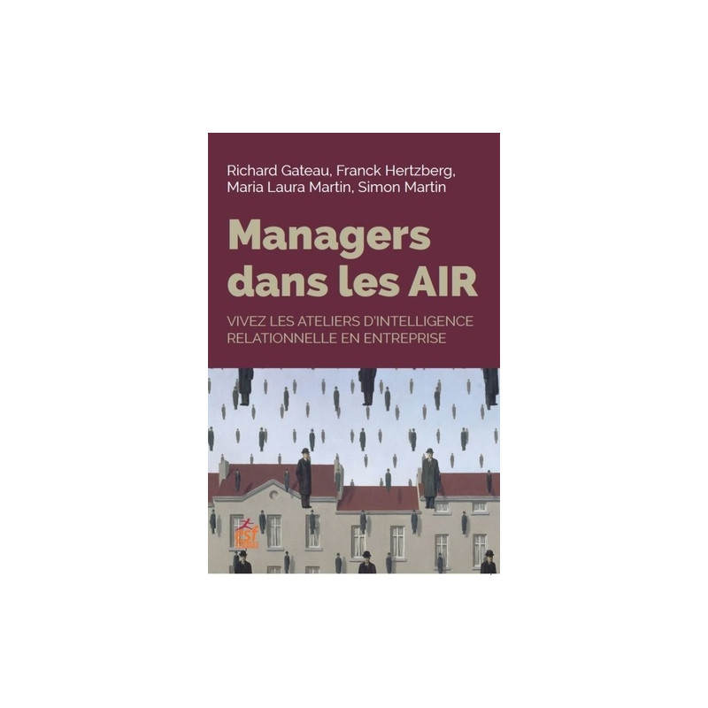Manager dans les AIR - Vivez les ateliers d'intelligence relationnelle en entreprise - Grand Format