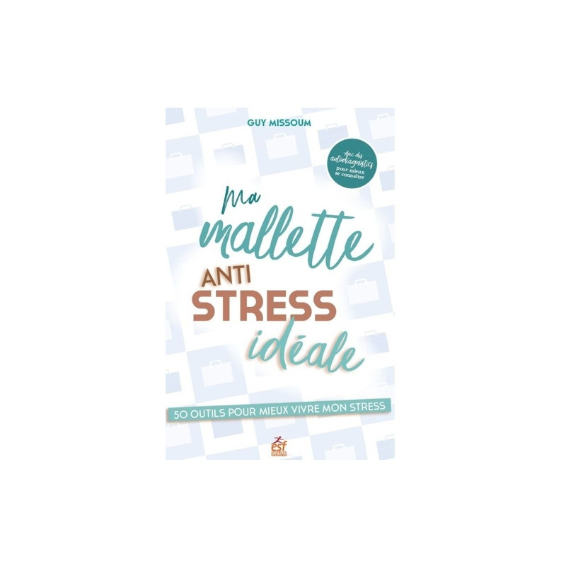 Ma palette antistress idéale - 50 outils pour mieux vivre mon stress - Grand Format