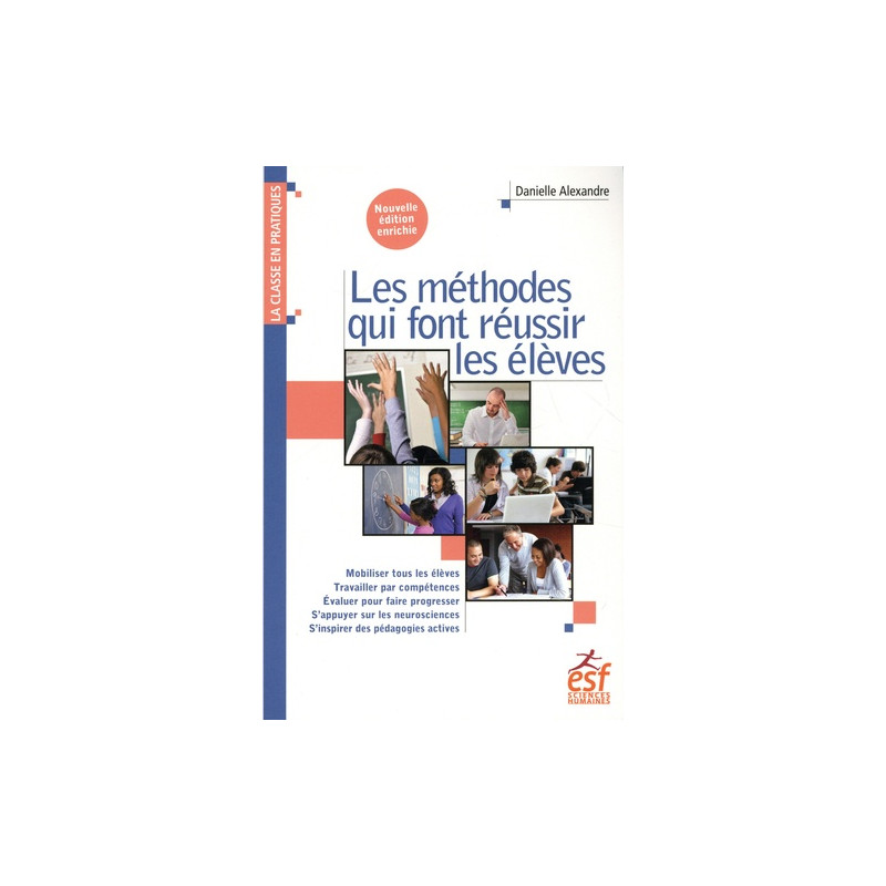 Les méthodes qui font réussir les élèves - 5e édition revue et augmentée - Grand Format