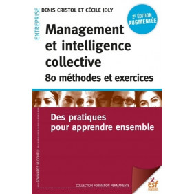 Management et intelligence collective : 80 méthodes et exercices - 2e édition revue et augmentée - Grand Format