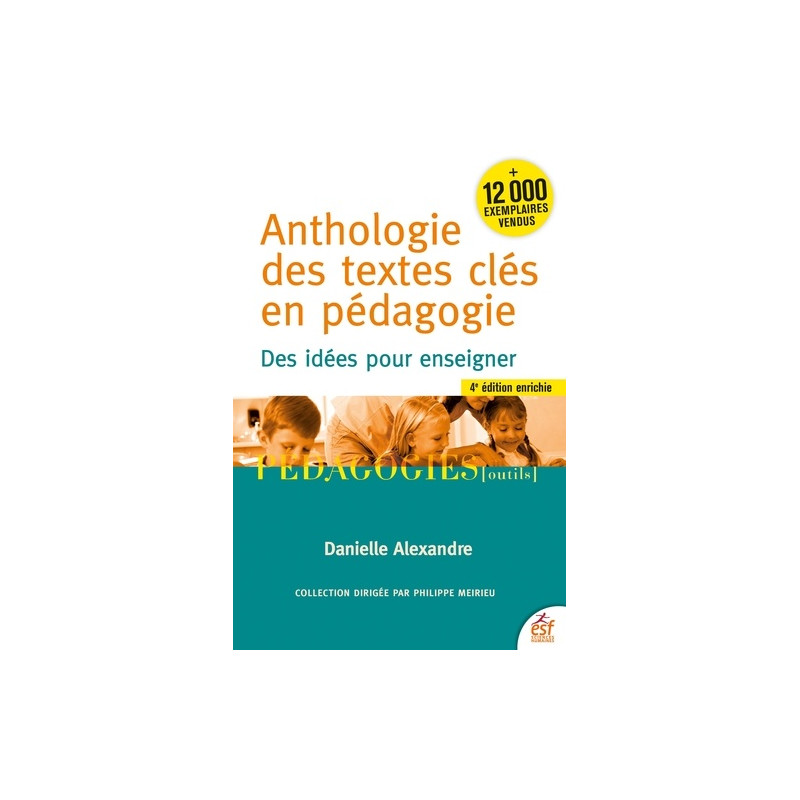 Anthologie des textes clés en pédagogie - 4e édition revue et augmentée - Grand Format