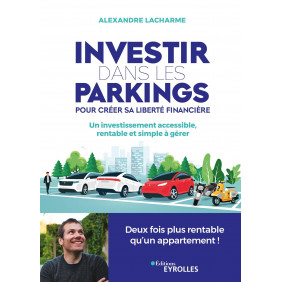 Investir dans les parkings pour créer sa liberté financière - Grand Format