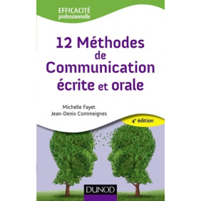 12 méthodes de communication écrite et orale 4e édition