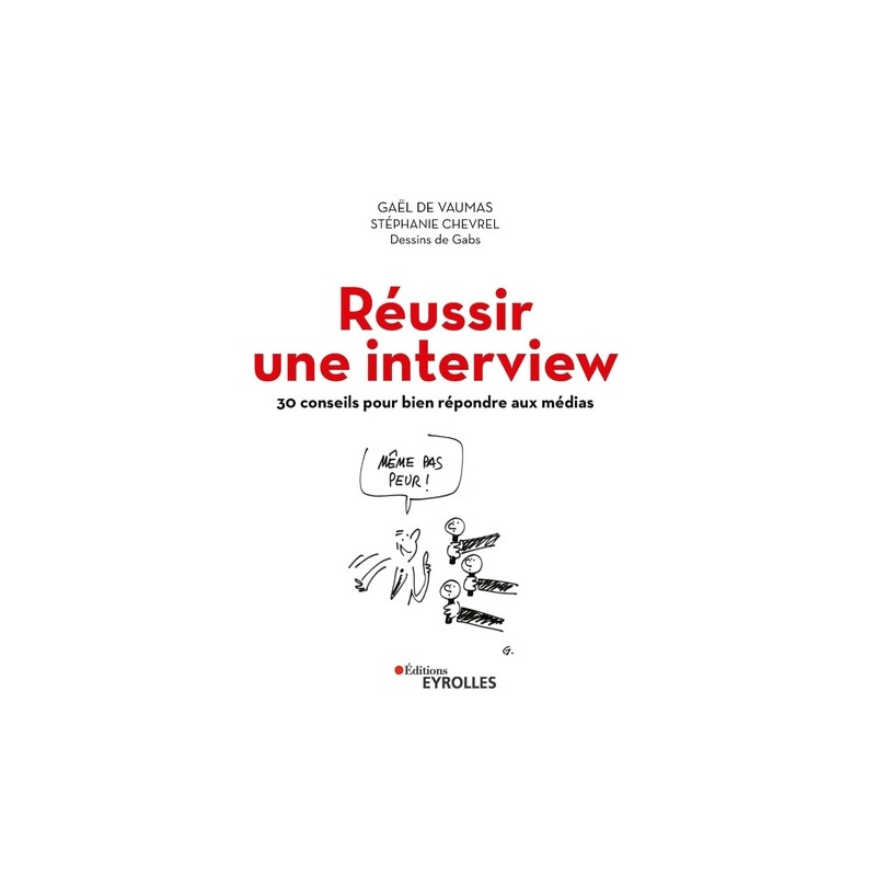 Réussir une interview - 30 conseils pour bien répondre aux médias - Grand Format - Librairie de France