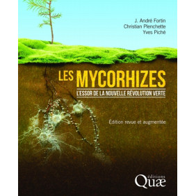 Les mycorhizes - L'essor de la nouvelle révolution verte - édition revue et augmentée - Librairie de France