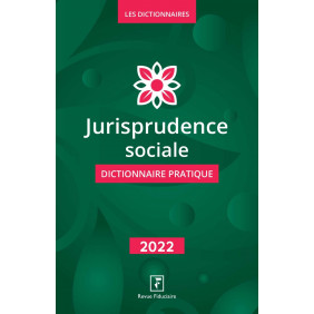 Jurisprudence sociale - Dictionnaire Pratique - Edition 2022 - Grand Format - Librairie de France