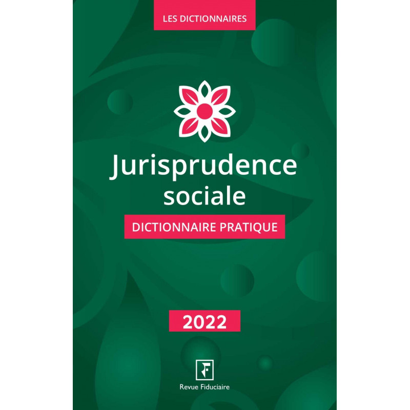 Jurisprudence sociale - Dictionnaire Pratique - Edition 2022 - Grand Format - Librairie de France