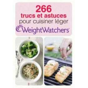 266 Trucs Et Astuces Pour Cuisiner Léger Weight Watchers