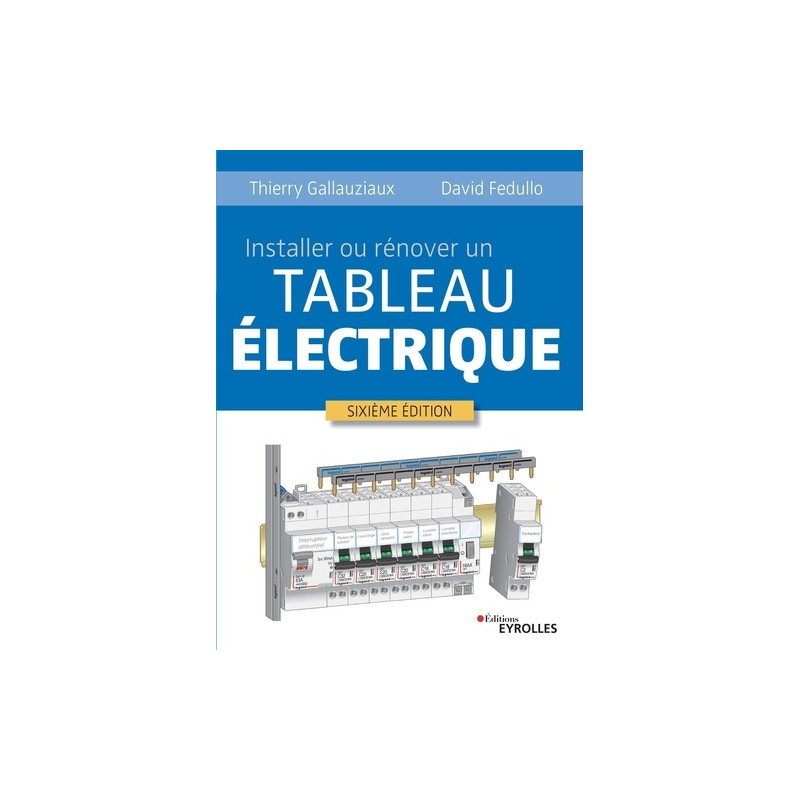 Installer ou rénover un tableau électrique - Grand Format
6e édition - Librairie de France