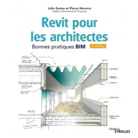 Revit pour les architectes - Bonnes pratiques BIM - Grand Format
3e édition - Librairie de France
