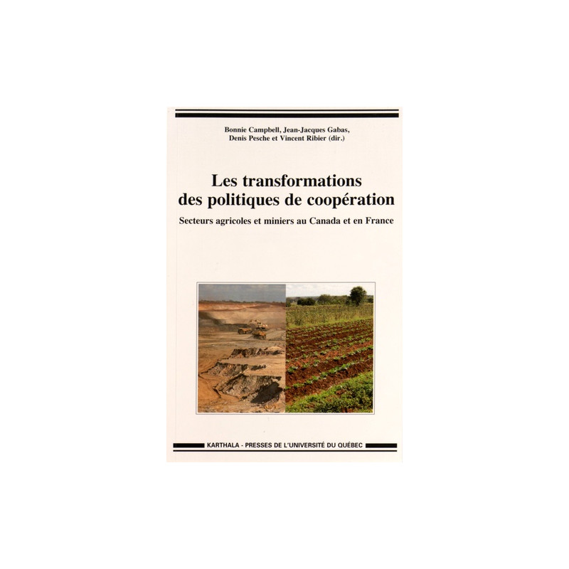 Les transformations des politiques de coopération - Secteurs agricoles et miniers au Canada et en France - Librairie de France