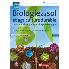 Biologie du sol et agriculture durable - Une approche organique et agroécologique - Grand Format2e édition