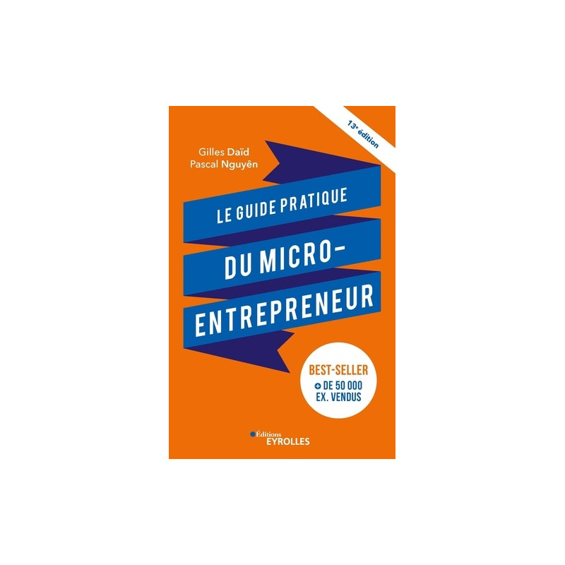 Le guide pratique du micro-entrepreneur - Grand Format
13e édition - Librairie de France
