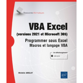 VBA Excel (versions 2021 et Microsoft 365) - Programmer sous Excel - Macros et langage VBA - Grand Format