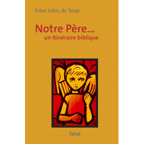 Notre Père... - Un itinéraire biblique édition revue et augmentée