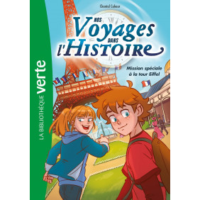 Nos voyages dans l'histoire 02 - Mission spéciale à la tour Eiffel - Librairie de France