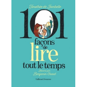 101 façons de lire tout le temps - Album - Dès 4 ans - Librairie de France