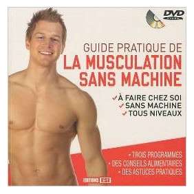 Guide Pratique De La Musculation Sans Machine (1dvd)