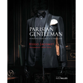 Parisian Gentleman - Eloge de l'élégance à la française - Beau Livre 1e édition