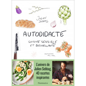 Autodidacte - Cuisine sensible et bienveillante - Grand Format