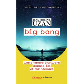 Big bang - Comprendre l'univers depuis ici et maintenant - Poche - Librairie de France