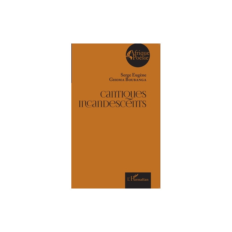 Cantiques incandescents - Grand Format - Librairie de France